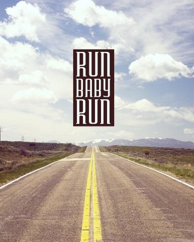 RUN BABY RUN