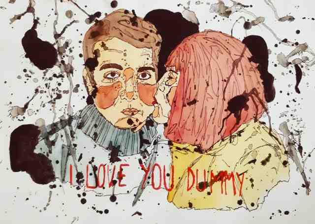 I love you dummy