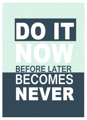 DO IT NOW
